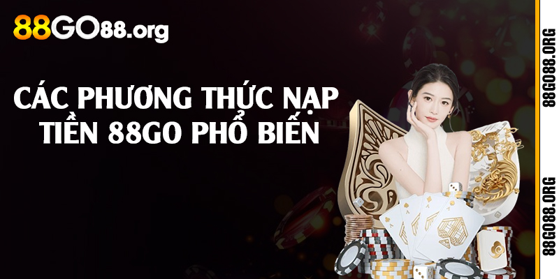 Các phương thức nạp tiền 88go phổ biến